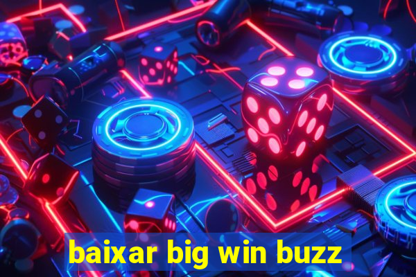 baixar big win buzz